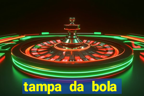 tampa da bola futebol ao vivo hoje